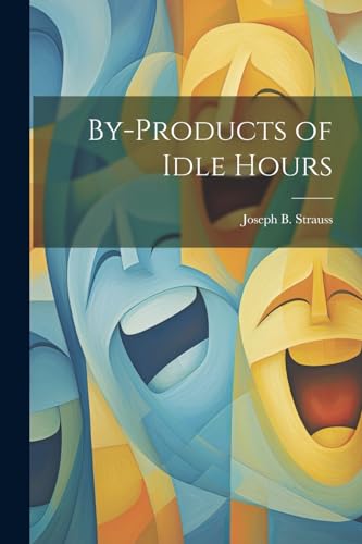 Strauss - By-products of Idle Hours - New paperback or softback