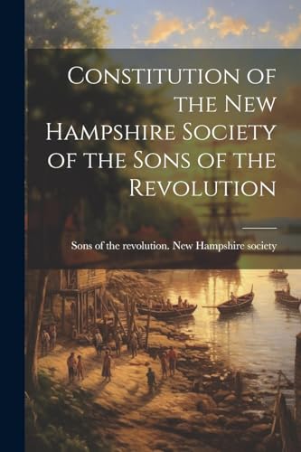 Sons of the revoluti - Constitution of the New Hampshire Society of th