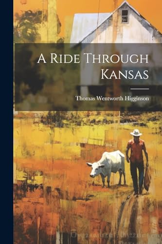 Higginson - A Ride Through Kansas - New paperback or softback