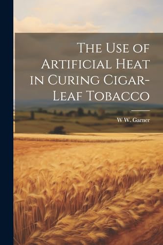 Garner - use of Artificial Heat in Curing Cigar-leaf Tobacco - New pap