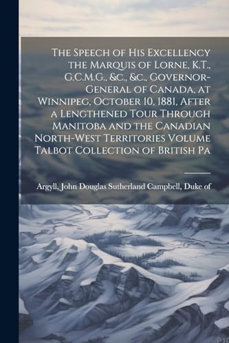 Argyll - Speech of his Excellency the Marquis of Lorne, K.T., G.C.M.G.