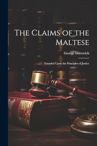Mitrovic - Claims of the Maltese; Founded Upon the Principles of Justi