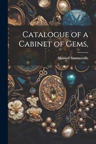Sommervill - Catalogue of a Cabinet of Gems, - New paperback or softba