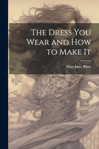 Rho - Dress you Wear and how to Make It - New paperback or softback