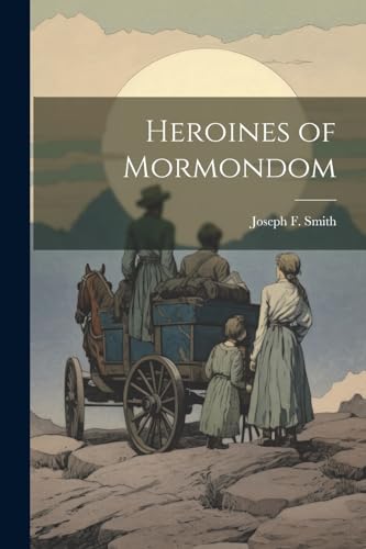 Smit - Heroines of Mormondom - New paperback or softback