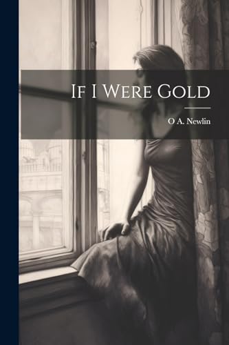 Newlin - If I Were Gold - New paperback or softback
