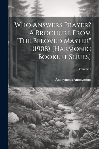 Anonymous - Who Answers Prayer? A Brochure From "The Beloved Master" (