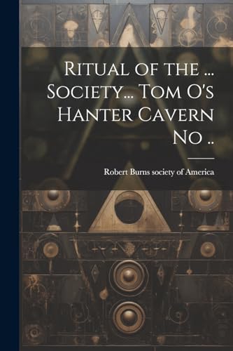Robert Burns society - Ritual of the ... Society... Tom O's Hanter Cav