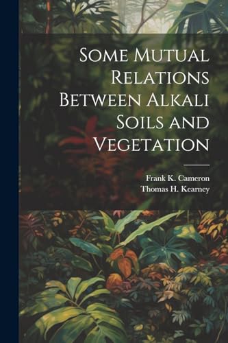 Cameron - Some Mutual Relations Between Alkali Soils and Vegetation -