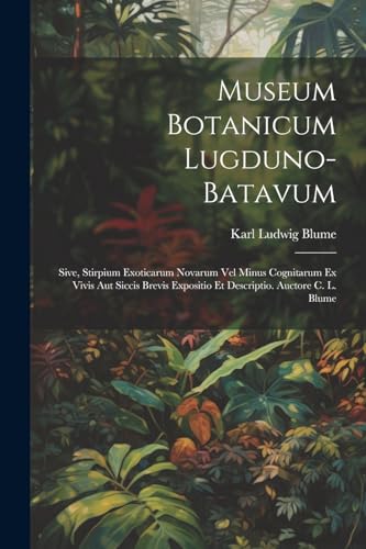 Blum - Museum Botanicum Lugduno-Batavum; Sive, Stirpium Exoticarum Nov