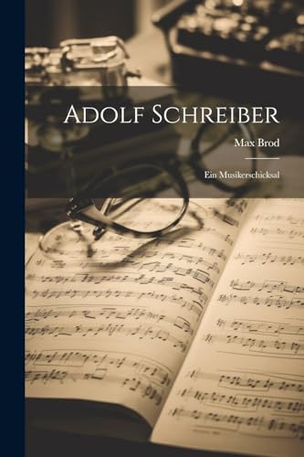 Brod - Adolf Schreiber: Ein Musikerschicksal - New paperback or softba