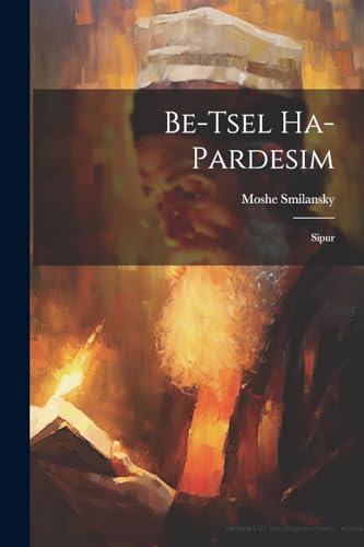 Smilansky - Be-tsel ha-pardesim: Sipur - New paperback or softback