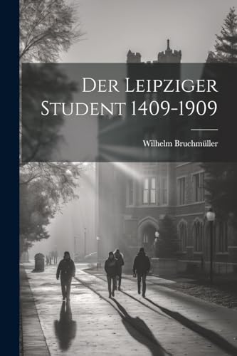 Bruchm?ller - Der Leipziger student 1409-1909 - New paperback or softb