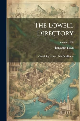 Floyd - Lowell Directory: Containing Names of the Inhabitants; Volume