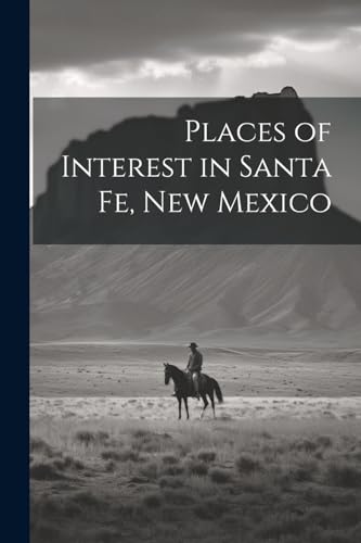 Anonymous - Places of Interest in Santa Fe, New Mexico - New paperback