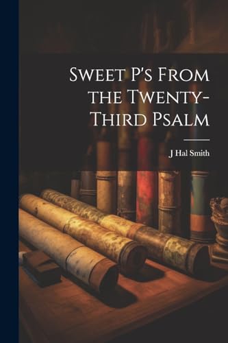 Smit - Sweet P's From the Twenty-third Psalm - New paperback or softba