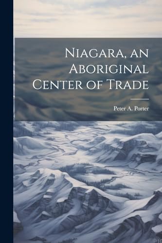 Porter - Niagara, an Aboriginal Center of Trade - New paperback or sof
