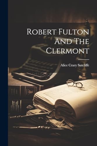 Sutcliff - Robert Fulton And The Clermont - New paperback or softback