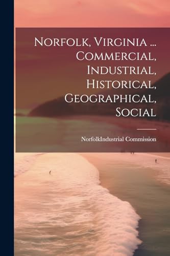 Norfolk (Va.). Indus - Norfolk, Virginia ... Commercial, Industrial, H