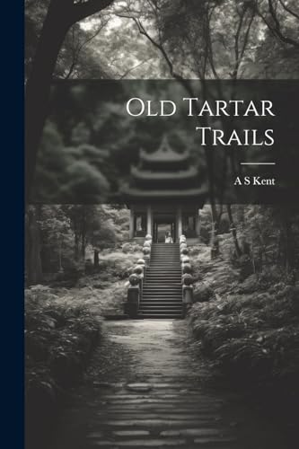 Kent - Old Tartar Trails - New paperback or softback