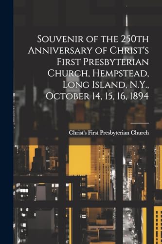 Churc - Souvenir of the 250th Anniversary of , Hempstead, Long Island