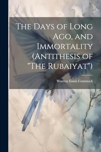 Comstock - Days of Long ago, and Immortality (Antithesis of "The Rubai