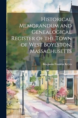Keyes - Historical Memorandum and Genealogical Register of the Town of