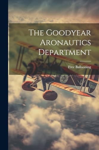 Ballooning - Goodyear Aronautics Department - New paperback or softbac
