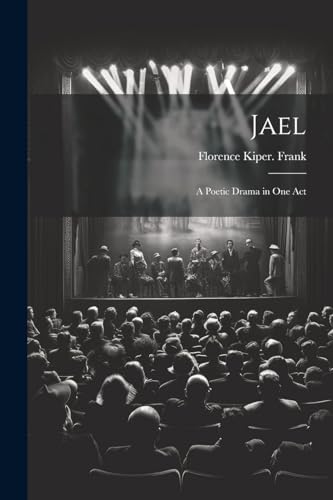 Frank - Jael; a Poetic Drama in one Act - New paperback or softback