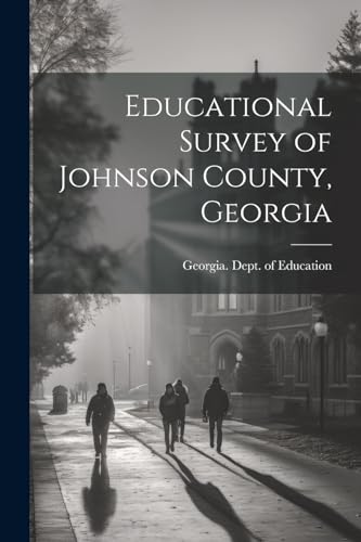 Georgia. Dept. of Ed - Educational Survey of Johnson County, Georgia -