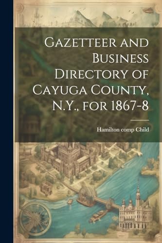 Child - Gazetteer and Business Directory of Cayuga County, N.Y., for 1