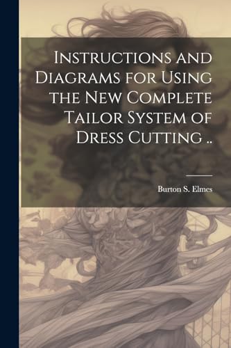 Elmes - Instructions and Diagrams for Using the new Complete Tailor Sy
