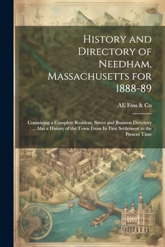 Foss & Co - History and Directory of Needham, Massachusetts for 1888-8