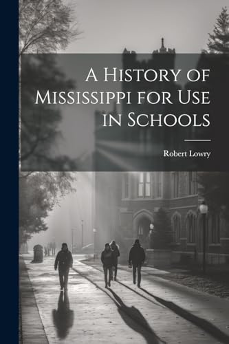 Lowry - A History of Mississippi for use in Schools - New paperback or