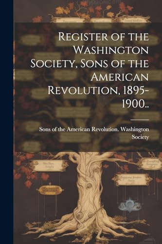 Sons of the American - Register of the Washington Society, Sons of the