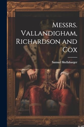Shellabarger - Messrs. Vallandigham, Richardson and Cox - New paperbac