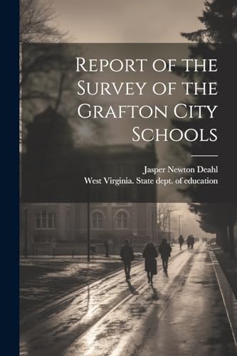 West Virginia. State - Report of the Survey of the Grafton City School