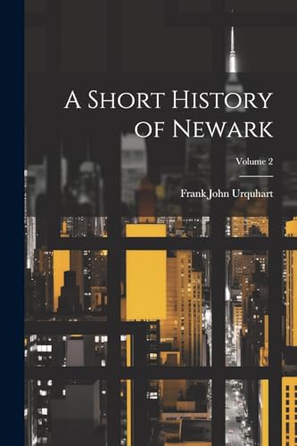 Urquhart - A Short History of Newark; Volume 2 - New paperback or soft