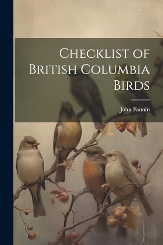 Fannin - Checklist of British Columbia Birds - New paperback or softba