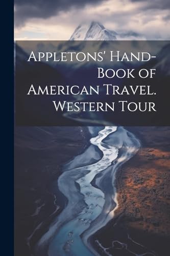 Anonymous - Appletons' Hand-book of American Travel. Western Tour - Ne