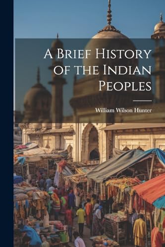 Hunter - A Brief History of the Indian Peoples - New paperback or soft