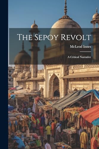 Innes - Sepoy Revolt: A Critical Narrative - New paperback or softback
