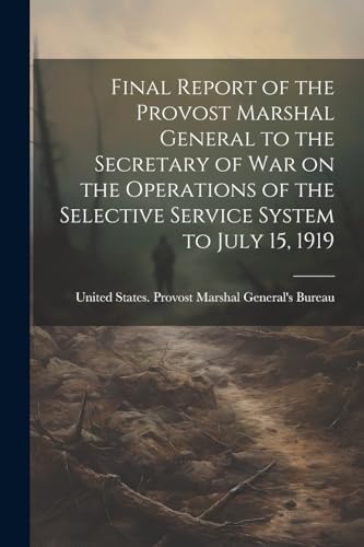 United States. Provo - Final Report of the Provost Marshal General to