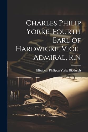 Biddulp - Charles Philip Yorke, Fourth Earl of Hardwicke, Vice-admiral