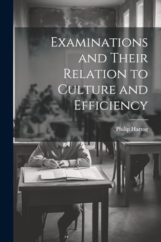 Hartog - Examinations and Their Relation to Culture and Efficiency - N
