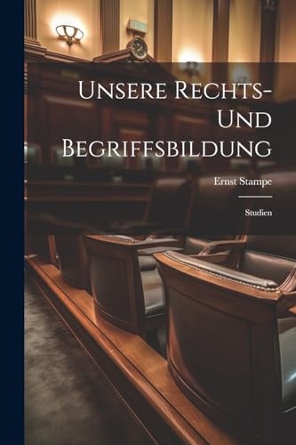 Stamp - Unsere Rechts- Und Begriffsbildung: Studien - New paperback or
