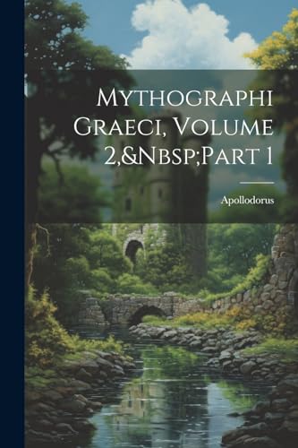 Apollodorus - Mythographi Graeci, Volume 2,&Nbsp;Part 1 - New paperbac