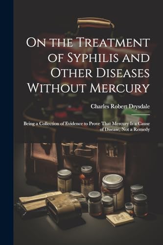Drysdal - On the Treatment of Syphilis and Other Diseases Without Merc