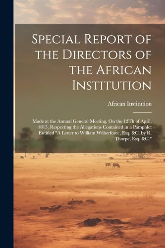 Institution - Special Report of the Directors of the : Made at the An