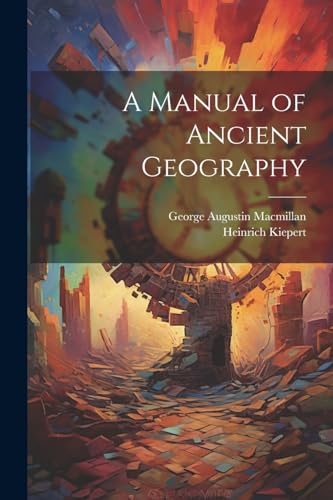 Kiepert - A Manual of Ancient Geography - New paperback or softback
